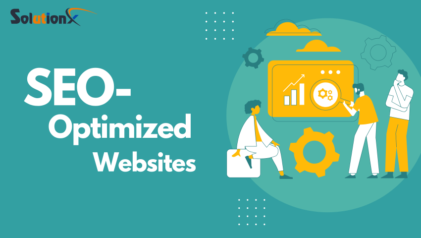 SEO-Optimized Websites: The Key to Ranking on Google’s First Page